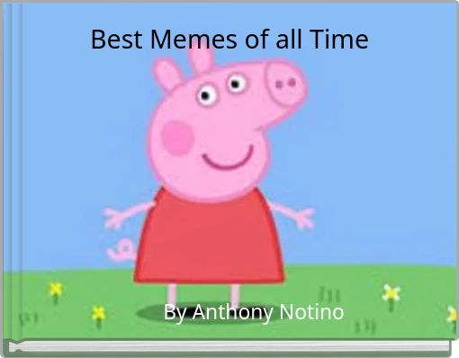 Best Memes of all Time