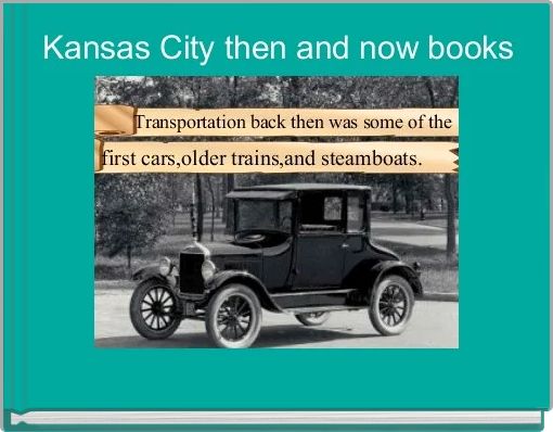 kansas-city-then-and-now-books-free-stories-online-create-books