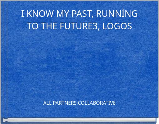 I KNOW MY PAST, RUNNİNG TO THE FUTURE3, LOGOS