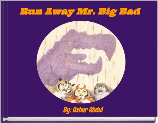 Run Away Mr. Big Bad