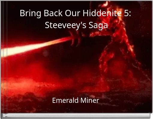 Bring Back Our Hiddenite 5: Steeveey's Saga
