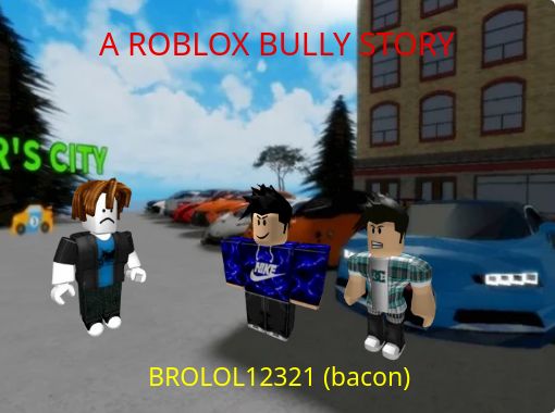 A Roblox Bully Story Free Stories Online Create Books For Kids Storyjumper - roblox noob bully