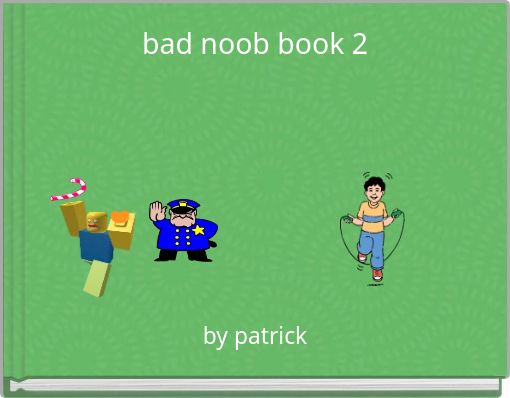 bad noob book 2