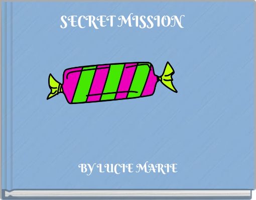 SECRET MISSION