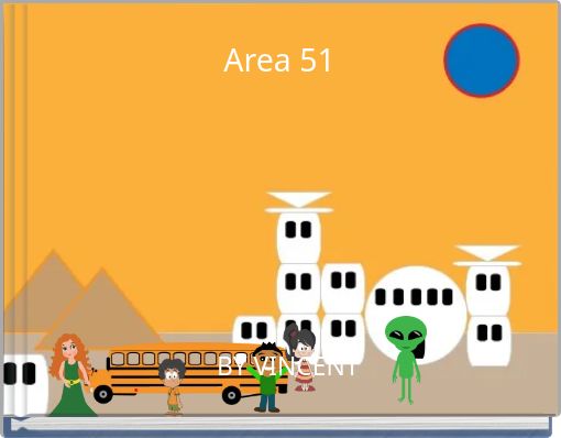 "Area 51" - Free stories online. Create books for kids | StoryJumper