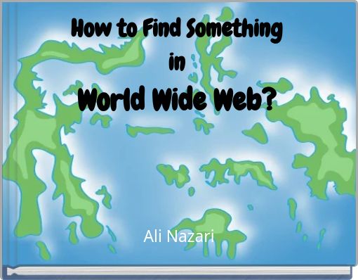 How to Find Something in World Wide Web?