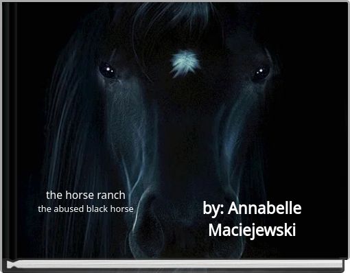 the horse ranchthe abused black horse