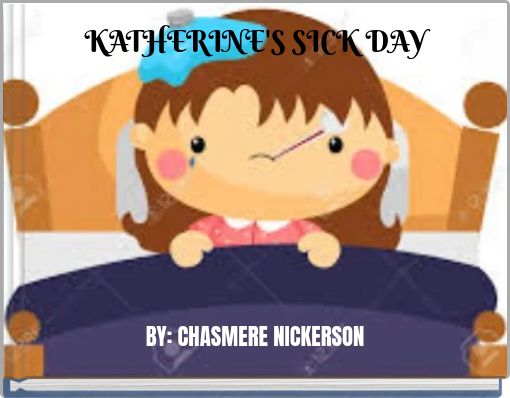 KATHERINE'S SICK DAY
