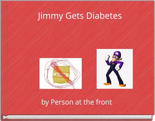 Jimmy Gets Diabetes