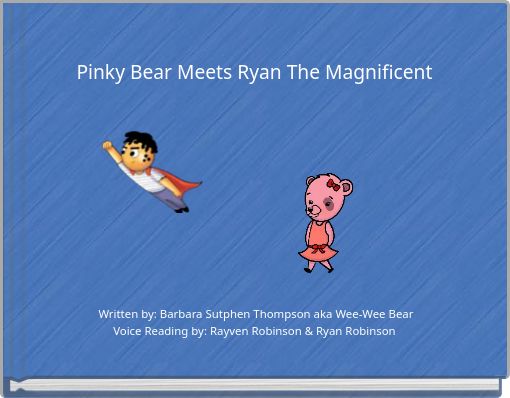 Pinky Bear Meets Ryan The Magnificent