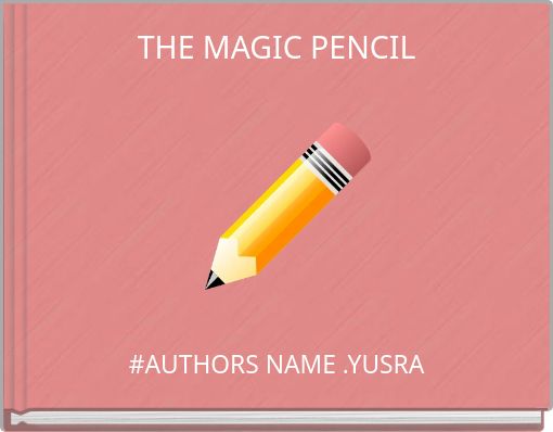 THE MAGIC PENCIL - Free stories online. Create books for kids