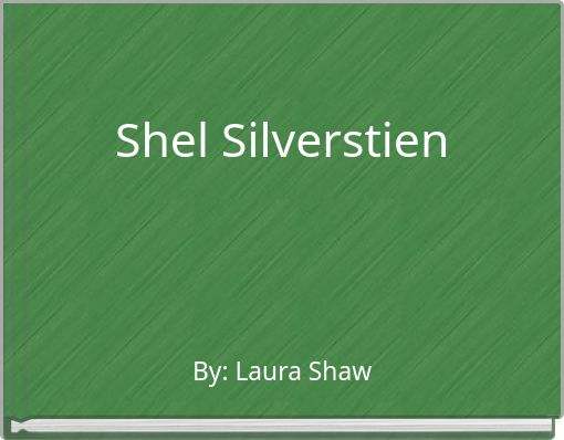 Shel Silverstien