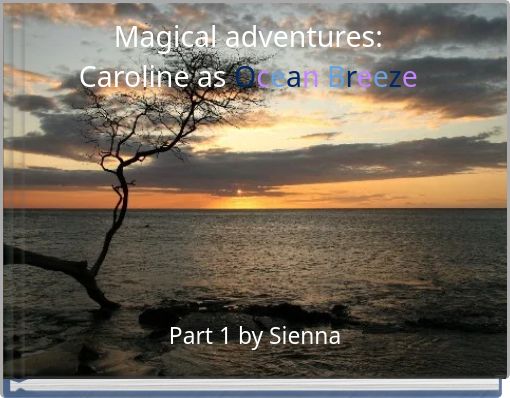 Magical  adventures:Caroline as Ocean Breeze