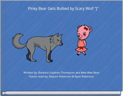 Pinky Bear Gets Bullied by Scary Wolf "J"