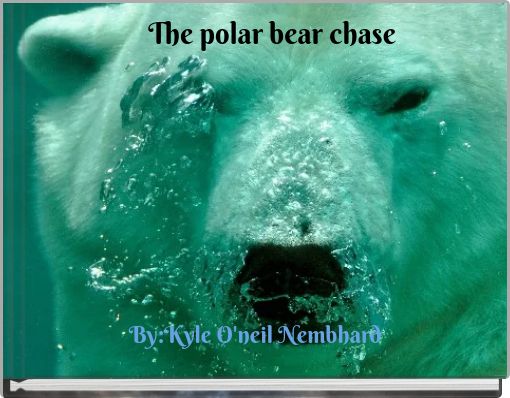 The polar bear chase