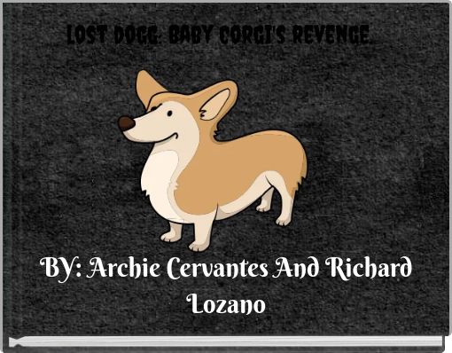 lost dogg: Baby Corgi's revenge.
