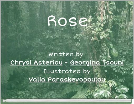 "Rose" - Free stories online. Create books for kids | StoryJumper