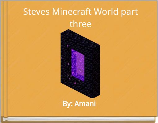 Steves Minecraft World part three