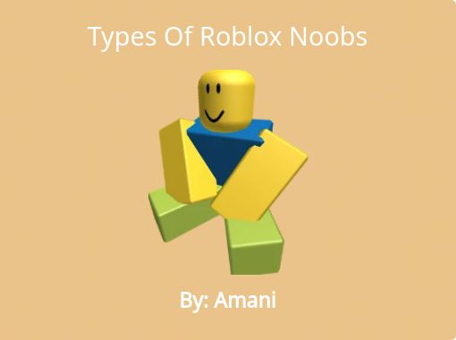Types Of Roblox Noobs - Free stories online. Create books for kids