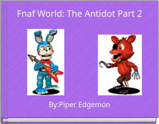 Fnaf World: The Antidot Part 2