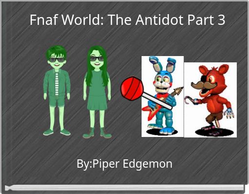 Fnaf World: The Antidot Part 3