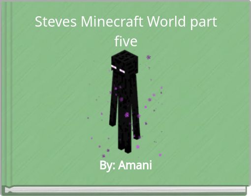 Steves Minecraft World part five