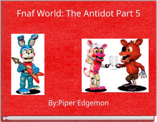 Fnaf World: The Antidot Part 5