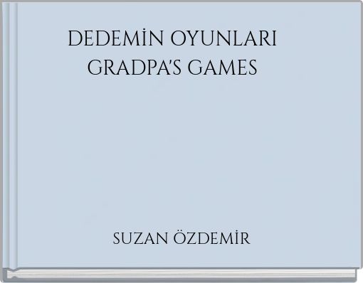 DEDEMİN OYUNLARI GRADPA'S GAMES