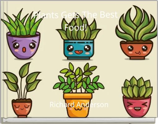 Plants Gets The Best Food!