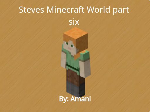 Steves Minecraft World Part Six Free Stories Online Create Books 