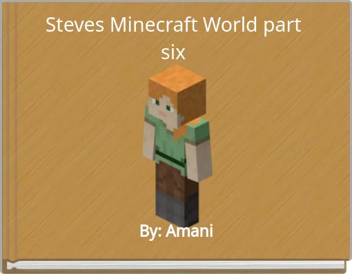 Steves Minecraft World part six