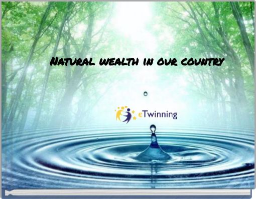 Natural wealth in our country