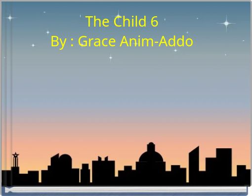 The Child 6By : Grace Anim-Addo