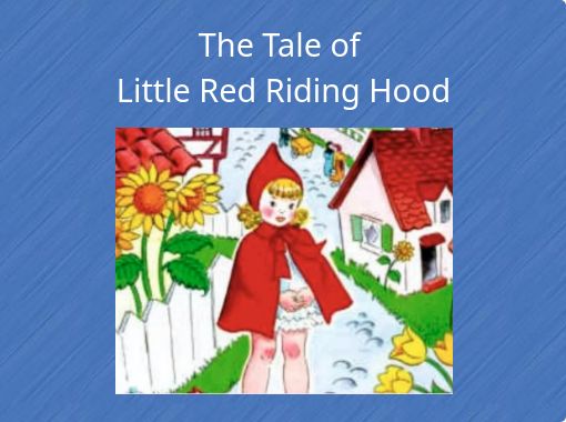 The Tale Of Little Red Riding Hood Free Stories Online Create Books For Kids Storyjumper