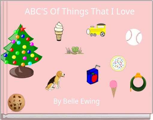 ABC'S Of Things That I Love