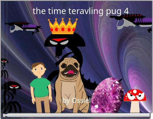 the time teravling pug 4