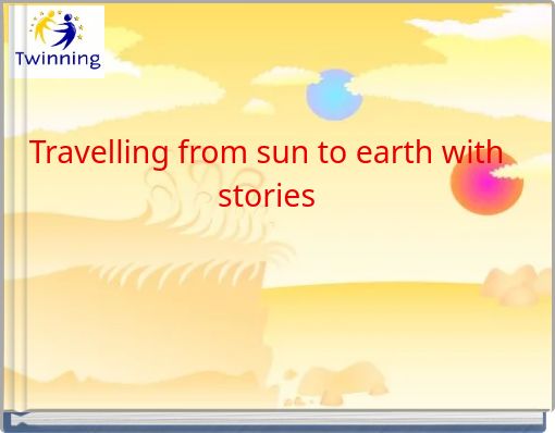 Travelling  from sun to earth with stories