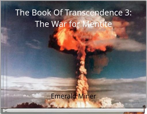 The Book Of Transcendence 3:The War for Mentite