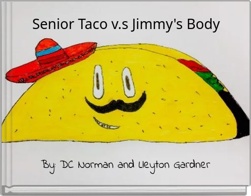 Senior Taco v.s Jimmy's Body