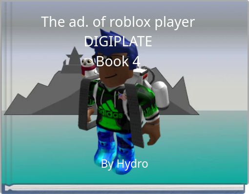 The Ad Of Roblox Player Digiplatebook 4 Free Stories Online Create Books For Kids Storyjumper - robloxplayer what is it