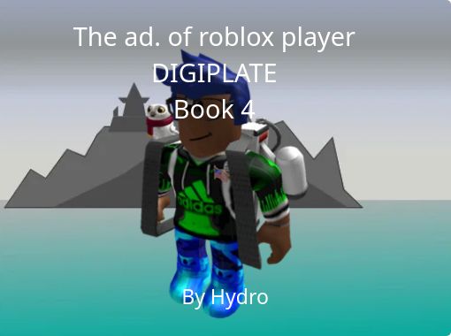 The ad. of roblox player DIGIPLATEBook 4 - Free stories online. Create  books for kids