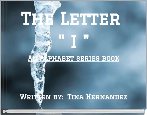 The Letter " I " An Alphabet series book