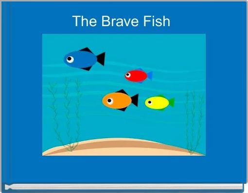 The Brave Fish 
