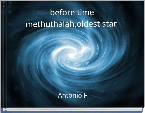 before time methuthalah,oldest star