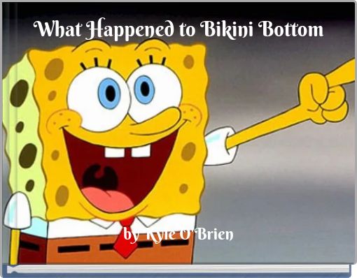 What Happened to Bikini Bottom