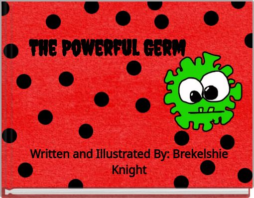 The Powerful Germ