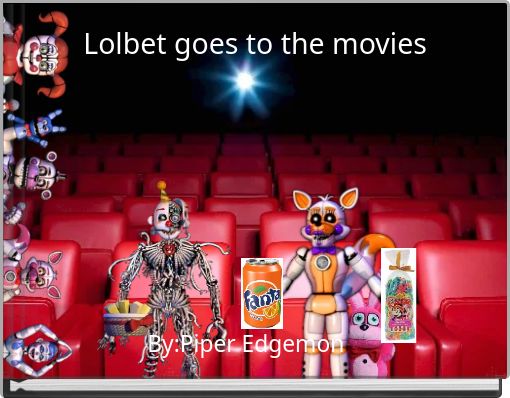 Lolbet goes to the movies