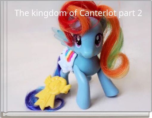 The kingdom of Canterlot part 2