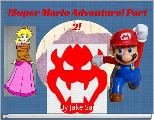 !Super Mario Adventure! Part 2!
