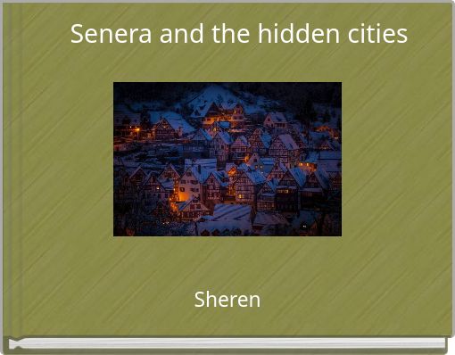 Senera and the hidden cities